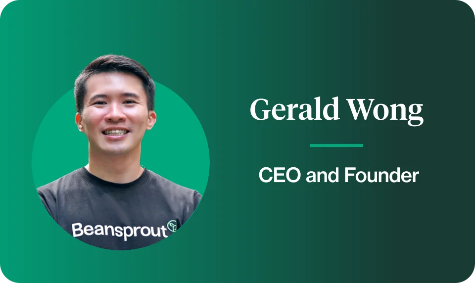 Gerald Wong, CEO and Founder at Beansprout